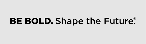 Be Bold. Shape the Future Tagline